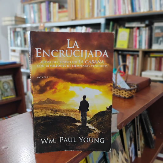 La encrucijada - Wm. Paul Young