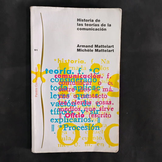 Historias de las Teorías de la Comunicación - Armand Mattelart, Michèle Mattelart.