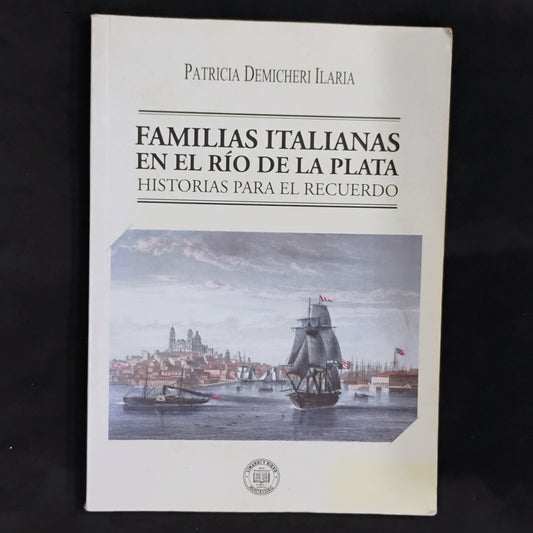 Familias italianas en el Río de la Plata Historias para el recuerdo.
