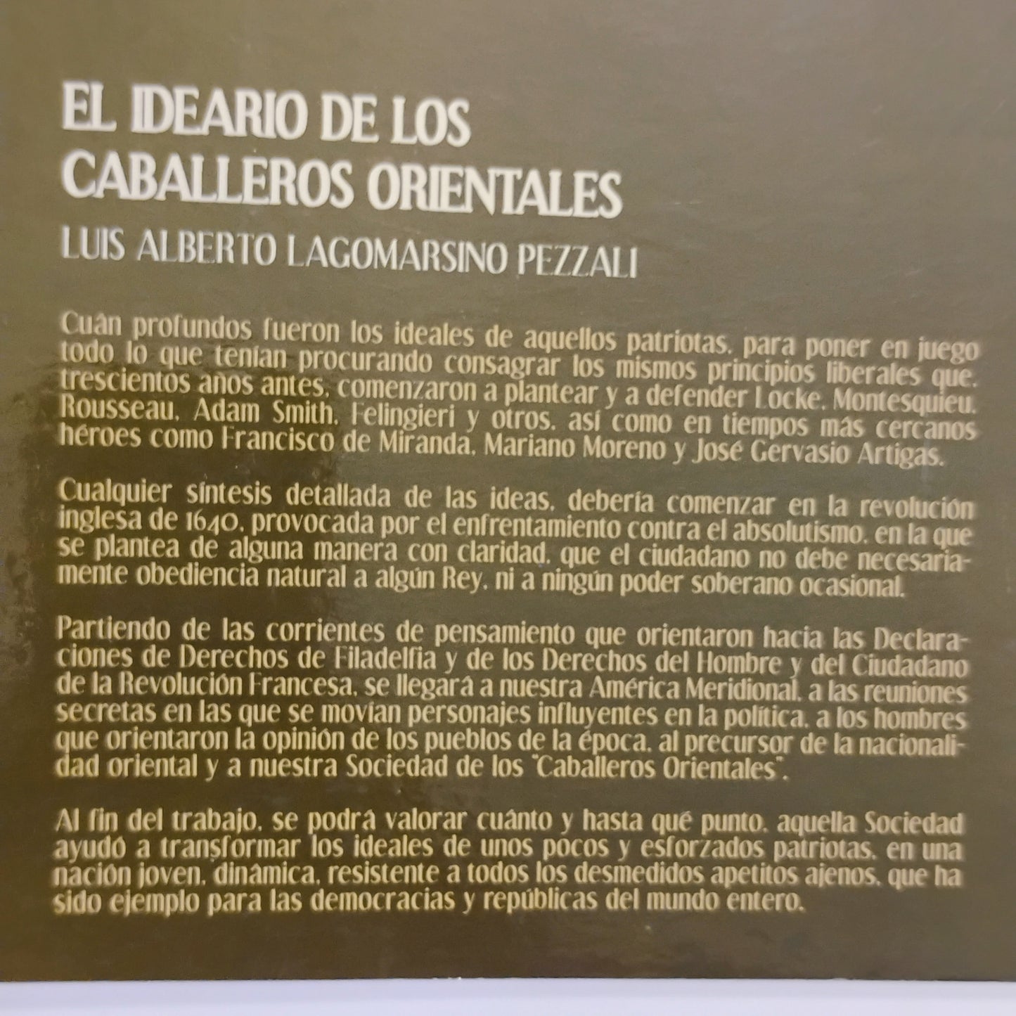 EL IDEARIO DE LOS CABALLEROS ORIENTALES. La revolución del pensamiento que forjó una Patria Libre y Soberana. - Luis Alberto Lagomarsino Pezzali