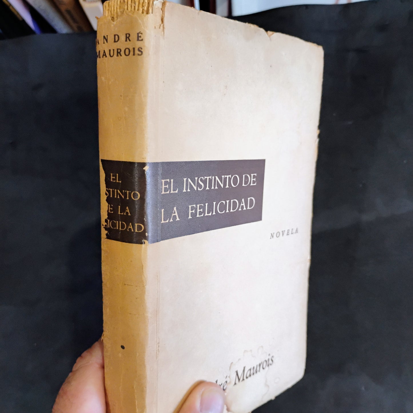 El instinto de la felicidad - André Maurois
