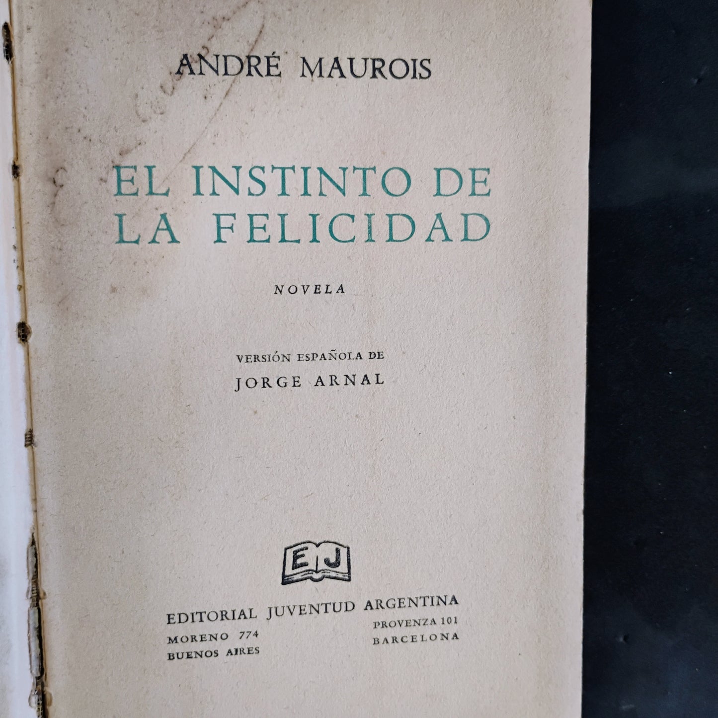 El instinto de la felicidad - André Maurois