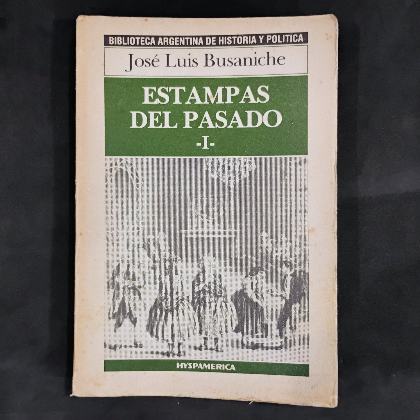 Estampas del pasado (I y II) - José Luis Busaniche