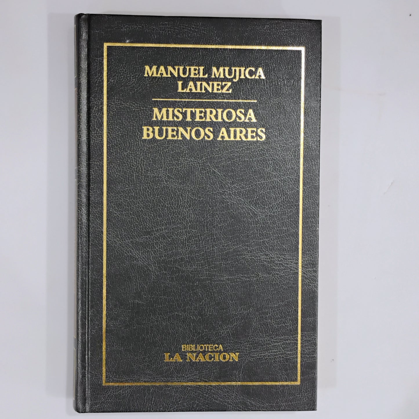 Misteriosa Buenos Aires - Manuel Mujica Lainez
