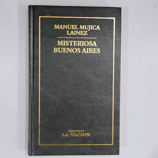 Misteriosa Buenos Aires - Manuel Mujica Lainez