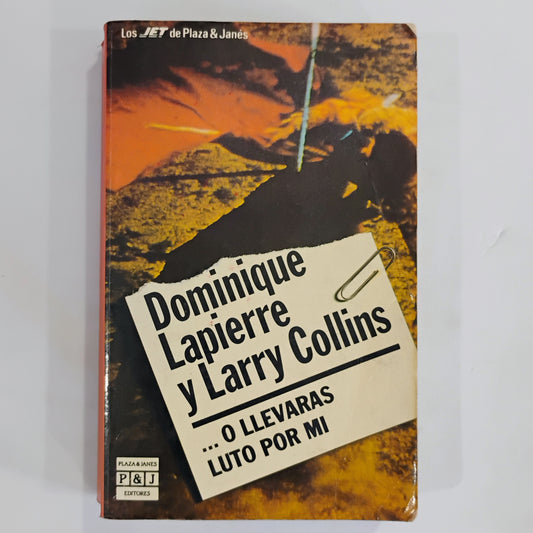 ... o llevarás luto por mí - Dominique Lapierre y Larry Collins