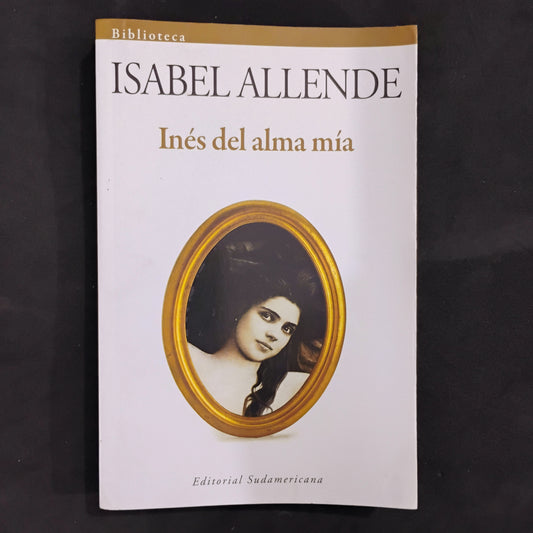 Inés del alma mía - Isabel Allende