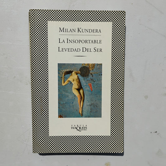 La insoportable levedad del ser - Milan Kundera