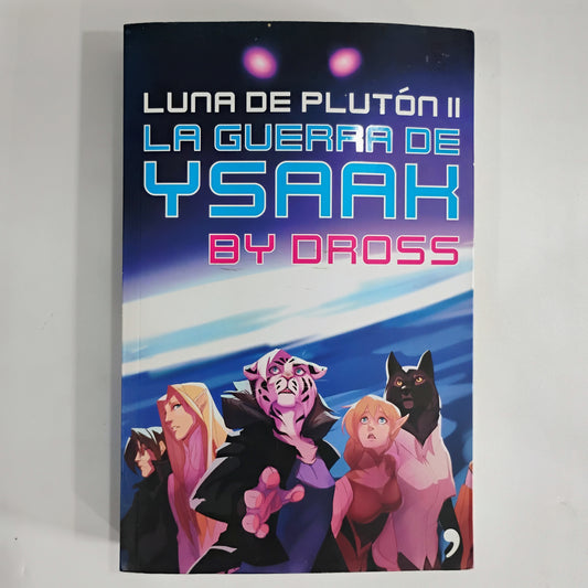 Luna de Plutón II. La Guerra de Ysaak - Dross