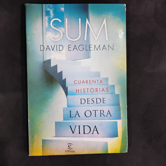 SUM. Cuarenta historias desde la otra vida - David Eagleman