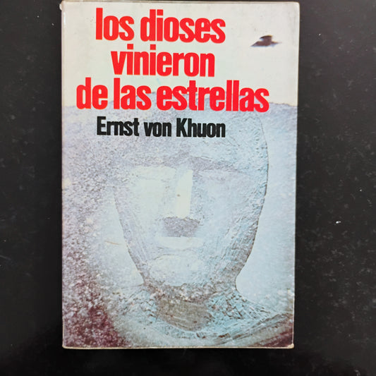 Los dioses vinieron de las estrellas - Ernst von Khuon