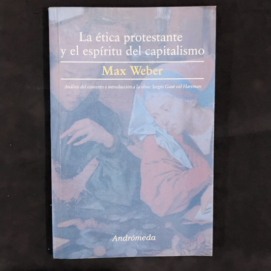 La ética protestante y el espíritu del capitalismo - Max Weber