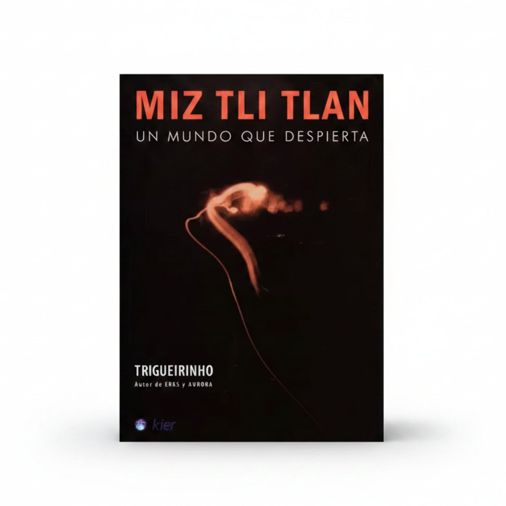 Miz Tli Tlan. Un mundo que despierta - Trigueirinho