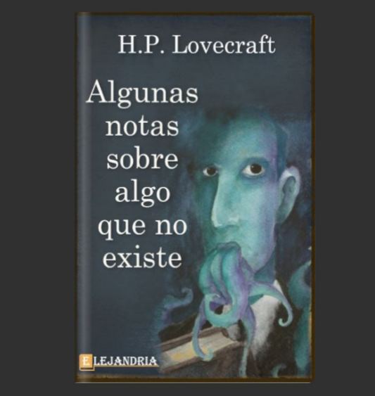 Algunas notas sobre algo que no existe (Epub) - H.P Lovecraft
