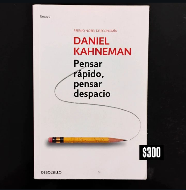 Pensar rápido, pensar despacio. - Daniel Kahneman