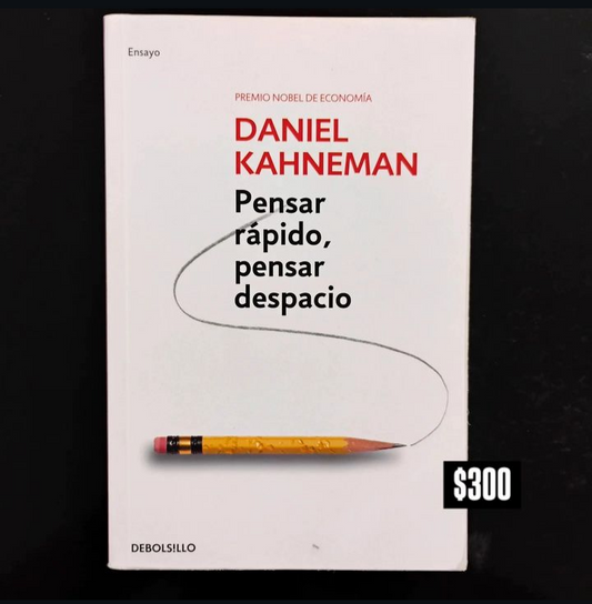 Pensar rápido, pensar despacio. - Daniel Kahneman