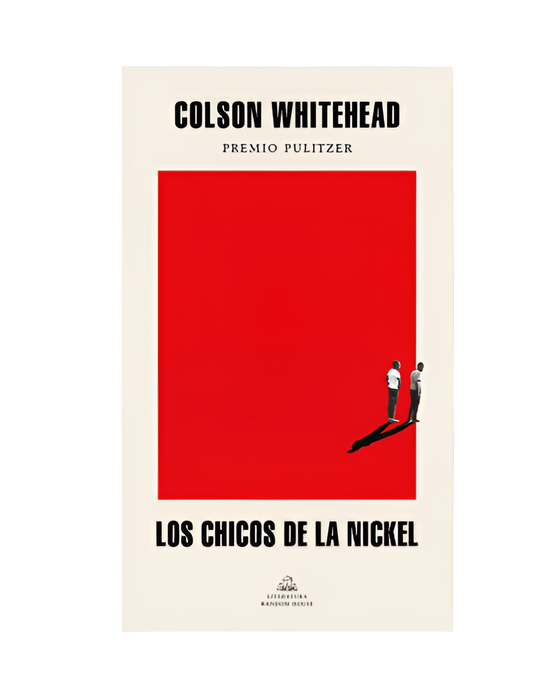 Los chicos de la Nickel - Colson Whitehead