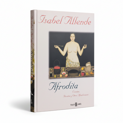 Afrodita. Cuentos, recetas y otros afrodisíacos - Isabel Allende