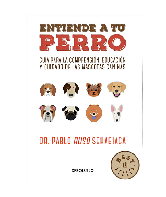 Entiende a tu perro - Dr Pablo Ruso Sehabiaga