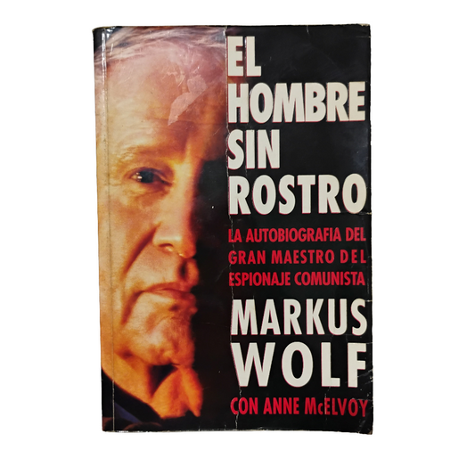 El hombre sin rostro - Markus Wolf
