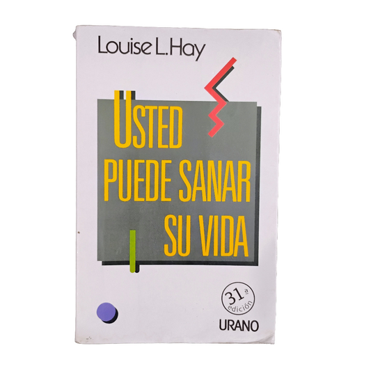 Usted puede sanar su vida - Louise L. Hay