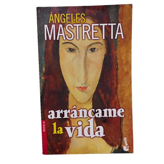 Arráncame la vida - Ángeles Mastretta