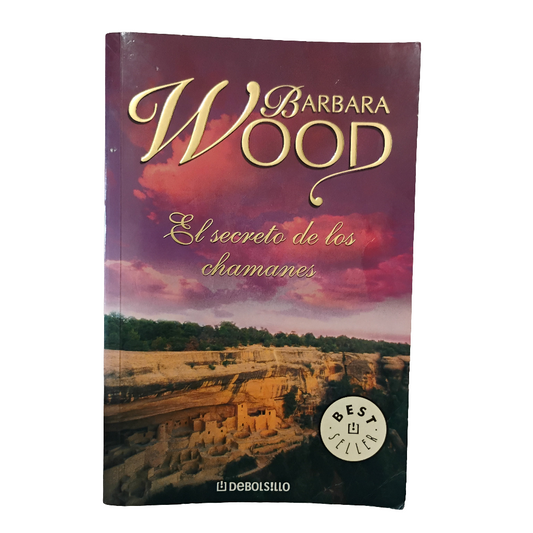 El secreto de los chamanes - Barbara Wood
