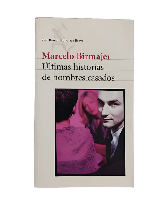 Últimas historias de hombres casados - Marcelo Birmajer