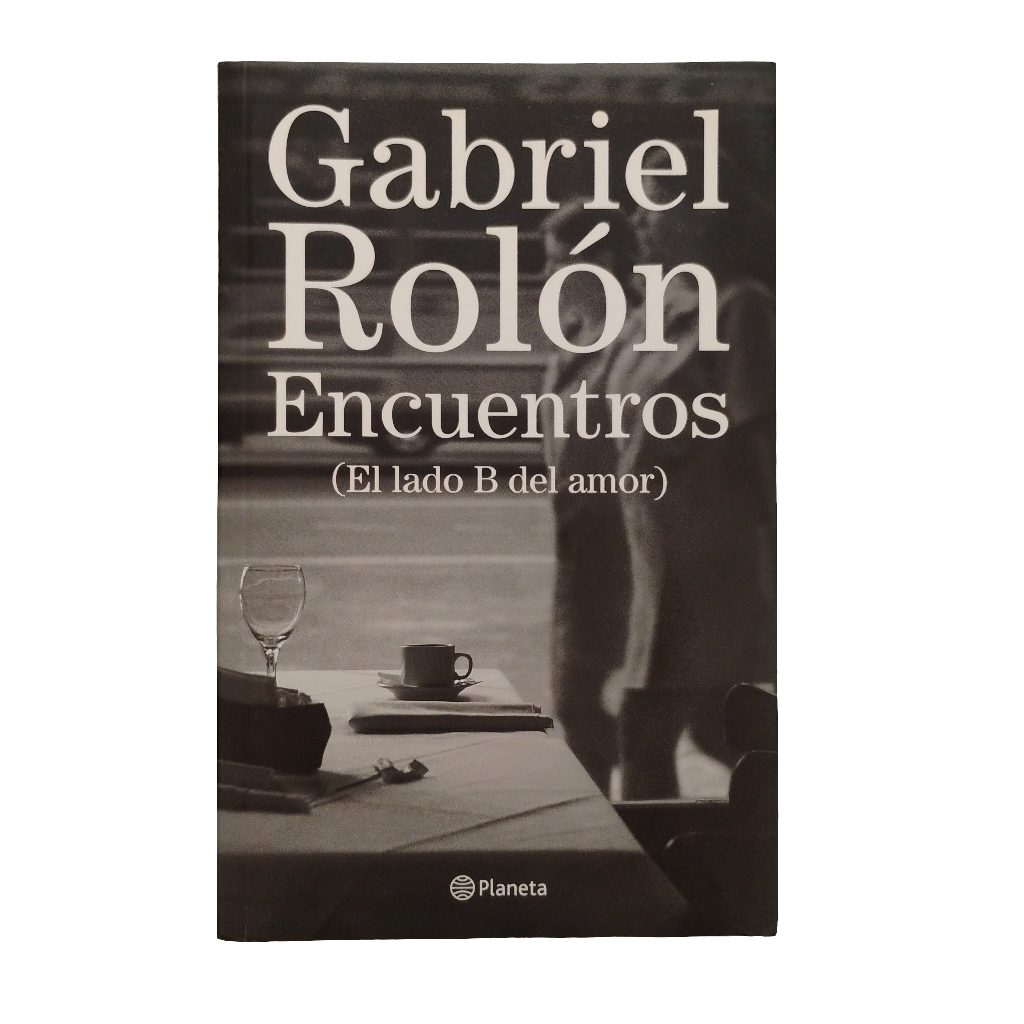 ENCUENTROS (el lado B del amor) - Gabriel Rolón