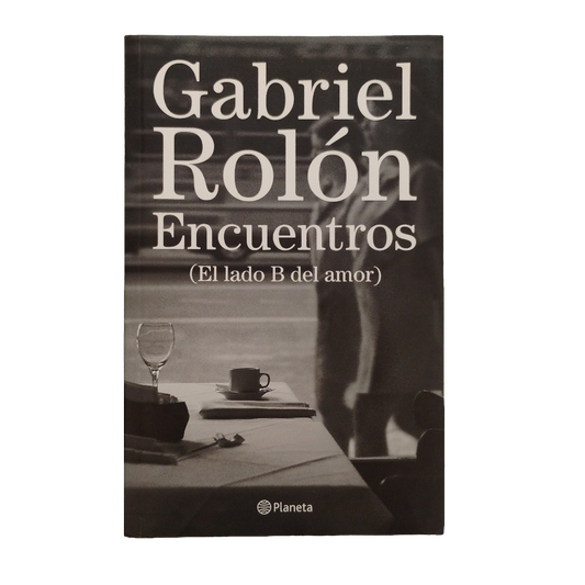 ENCUENTROS (el lado B del amor) - Gabriel Rolón