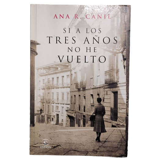 Si a los tres años no he vuelto - Ana R. Cañil