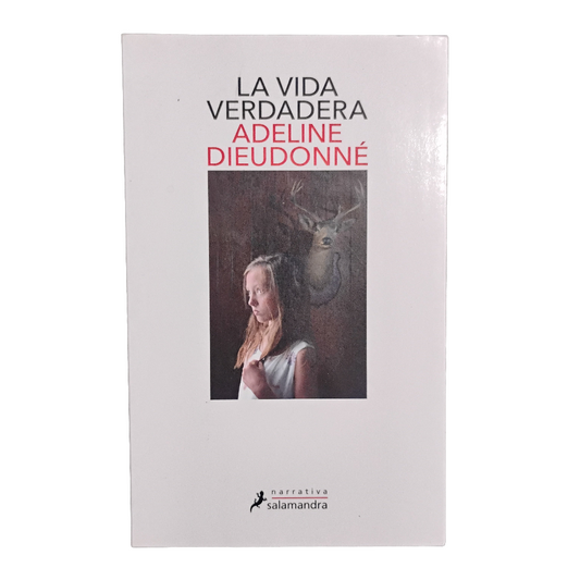 La vida verdadera - Adeline Dieudonné