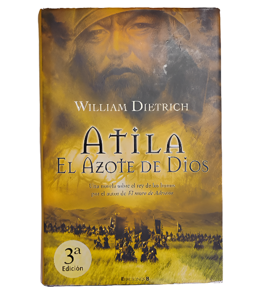 Atila. El azote de Dios - William Dietrich