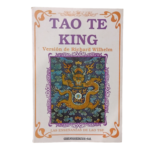 Tao te King. Las enseñanzas de Lao Tse