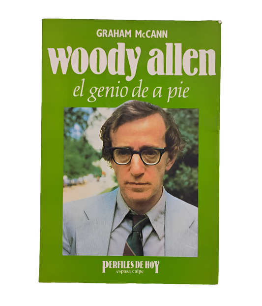WOODY ALLEN. El genio de a pie - Graham McCann