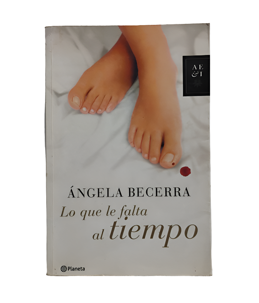 Lo que le falta al tiempo - Ángela Becerra