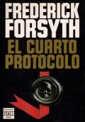 El cuarto protocolo - Frederick Forsyth