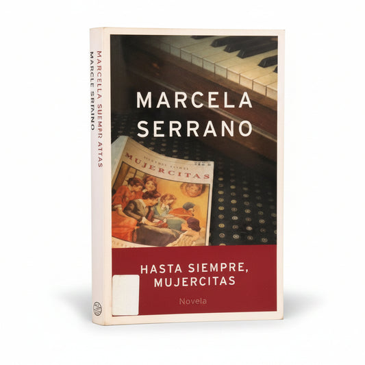 HASTA SIEMPRE, MUJERCITAS - Marcela Serrano