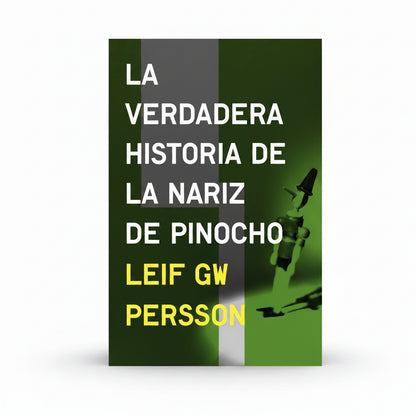 La verdadera historia de la nariz de Pinocho - Leif GW Persson