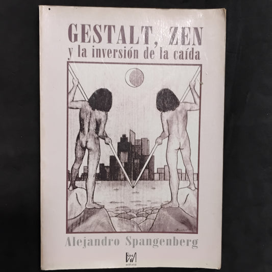 Gestalt, Zen y la inversión de la caída - Alejandro Spangenberg