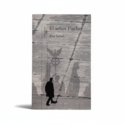 El señor Fischer - Ana Solari