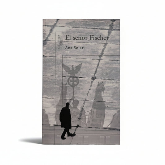 El señor Fischer - Ana Solari