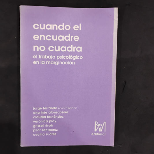Cuando el encuadre no cuadra. El trabajo psicológico en la marginación - Jorge Ferrando et el