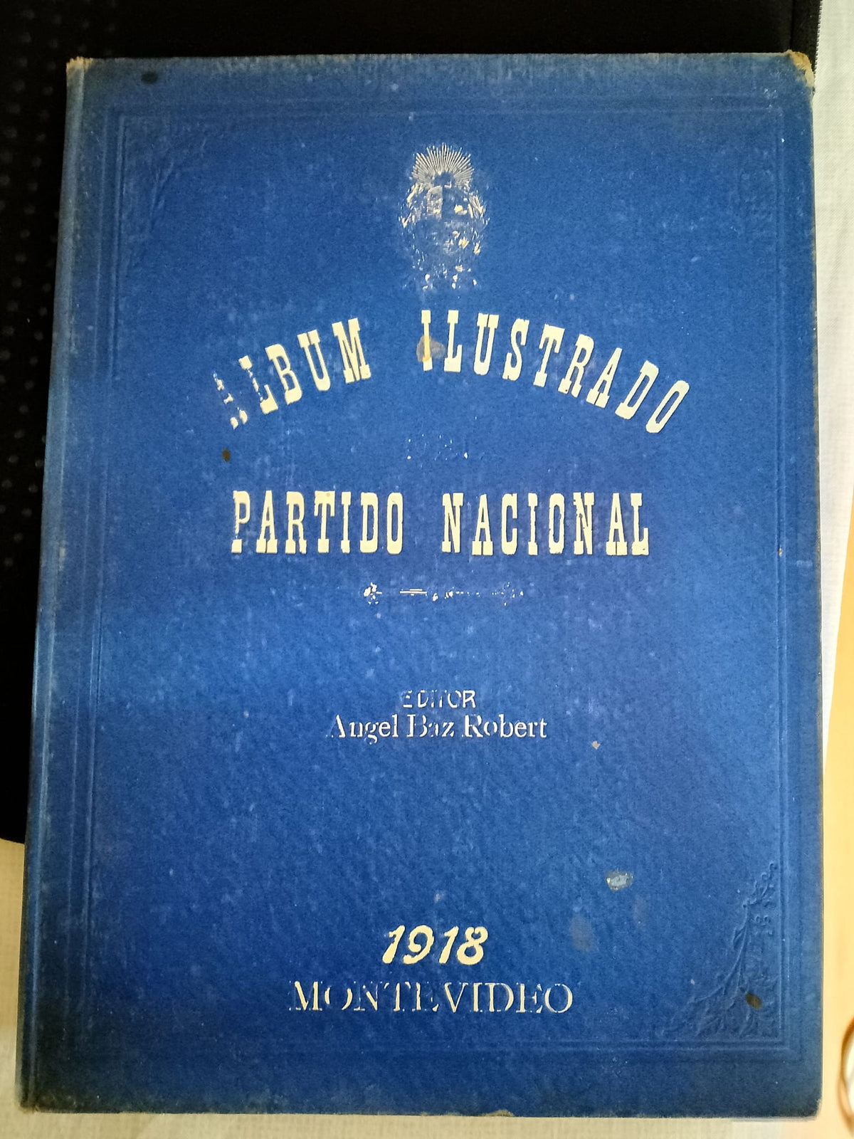Álbum Ilustrado del Partido Nacional (1918) – Ángel Baz Robert