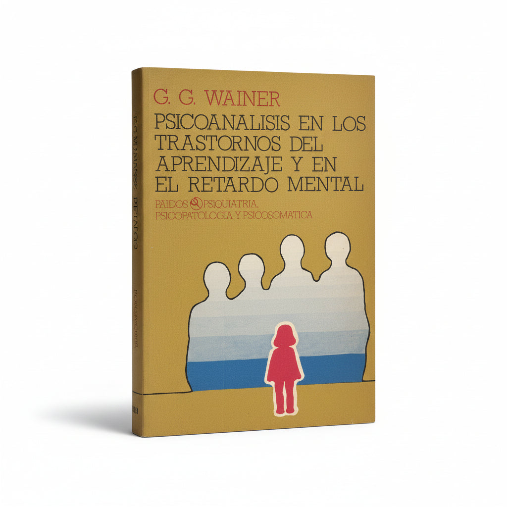 Psicoanálisis en los trastornos del aprendizaje y en el retardo mental - G. G. Wainer