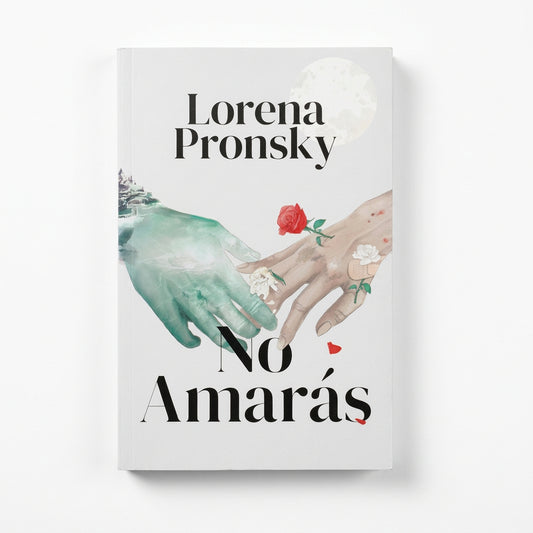 No amarás - Lorena Pronsky