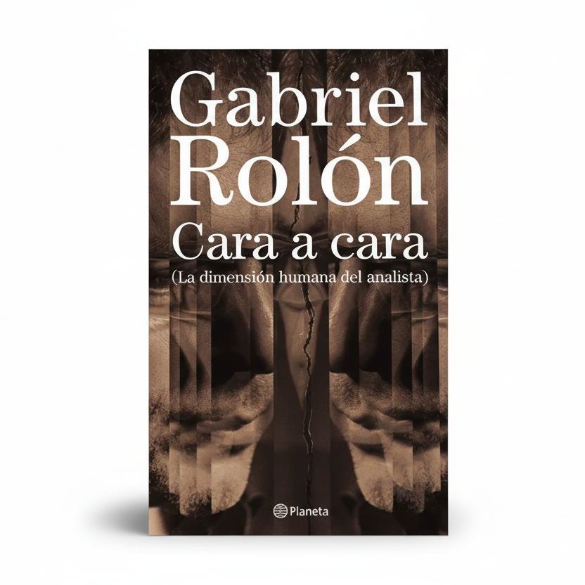 CARA A CARA (la dimensión humana del analista) - Gabriel Rolón