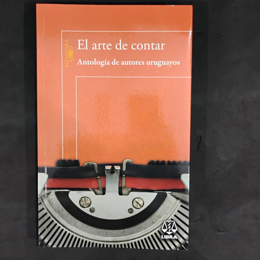 El arte de contar - Antología de autores uruguayos