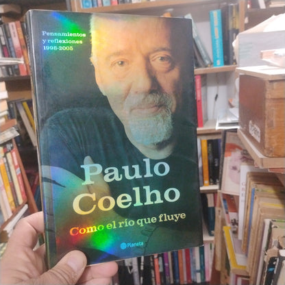 Como el río que fluye (pensamientos y reflexiones 1998-2005) - Paulo Coelho