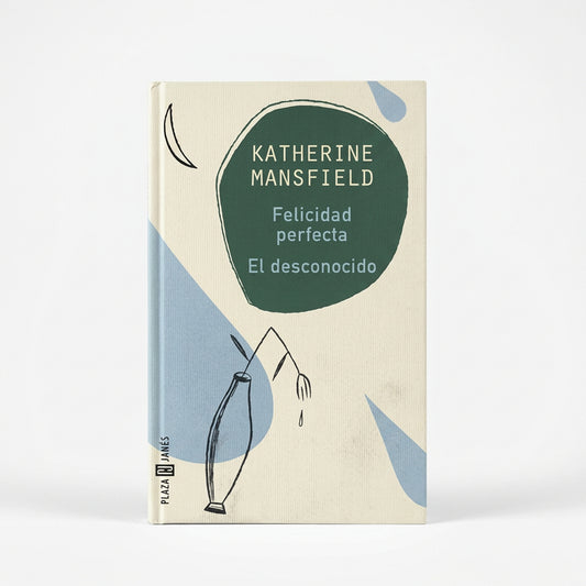 Felicidad perfecta. El desconocido - Katherine Mansfield